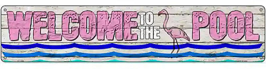 Welcome To The Pool Novelty Metal Street Sign