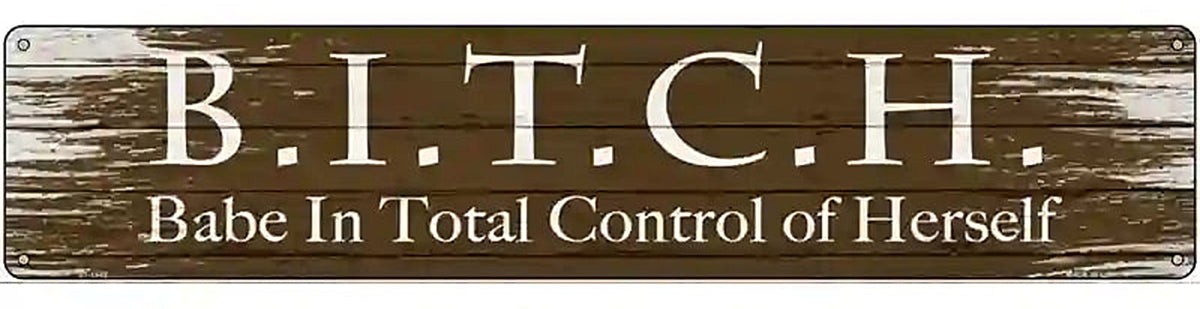 B.I.T.C.H Novelty Metal Street Sign