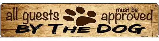 All Guests Approved By Dog Novelty Metal Street Sign