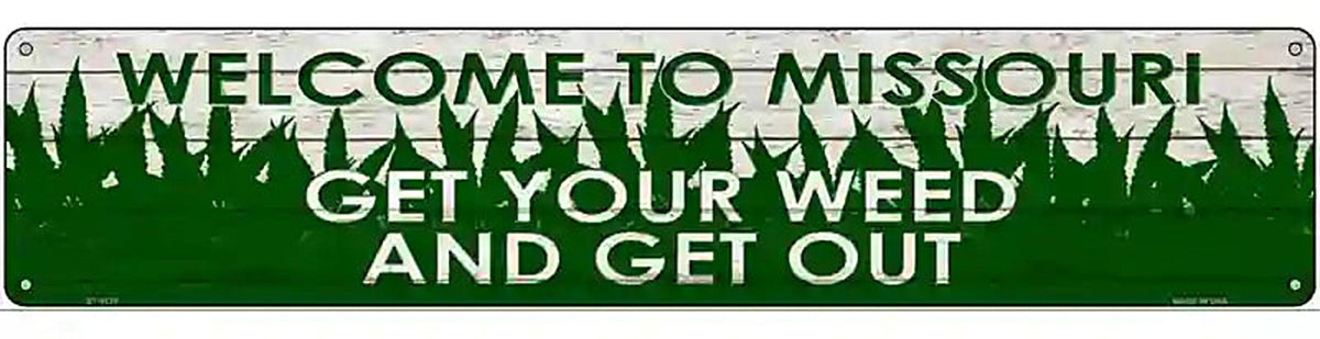 Missouri Get Your Weed Novelty Metal Street Sign