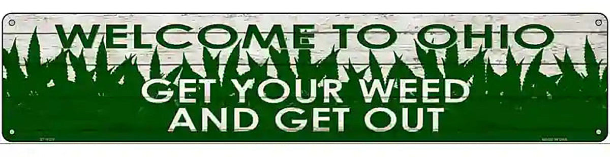 Ohio Get Your Weed Novelty Metal Street Sign