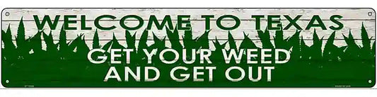 Texas Get Your Weed Novelty Metal Street Sign