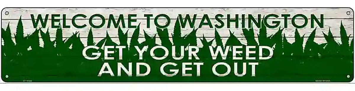 Washington Get Your Weed Novelty Metal Street Sign