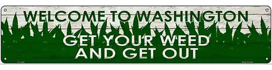 Washington Get Your Weed Novelty Metal Street Sign