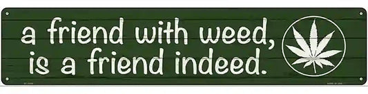 Friend With Weed Novelty Metal Street Sign