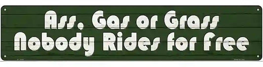 Ass Gas Or Grass Novelty Metal Street Sign