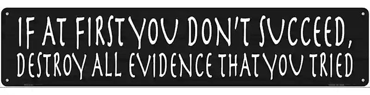 Destroy All Evidence Novelty Metal Street Sign