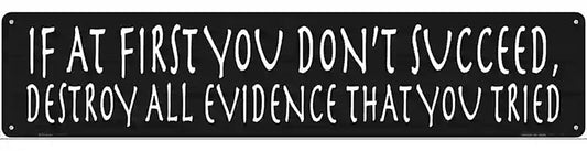 Destroy All Evidence Novelty Metal Street Sign