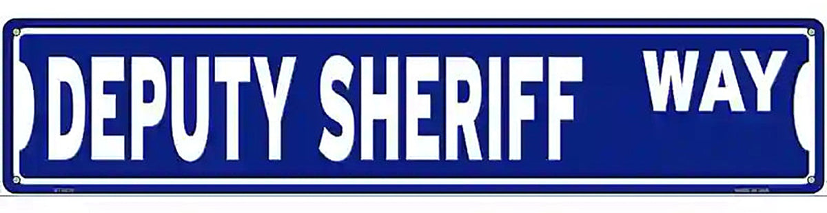Deputy Sheriff Way Novelty Metal Street Sign