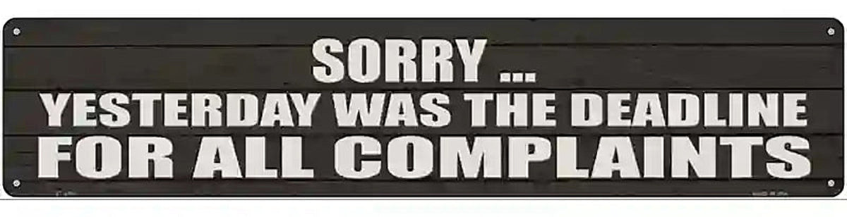 Complaint Deadline Was Yesterday Novelty Metal Street Sign