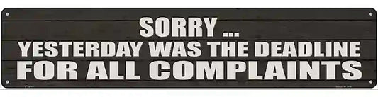 Complaint Deadline Was Yesterday Novelty Metal Street Sign