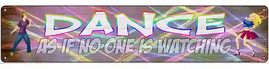 Dance No One is Watching Novelty Metal Street Sign