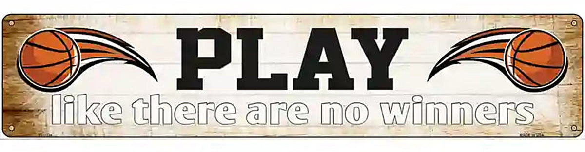 Play No Winners Basketball Novelty Metal Street Sign