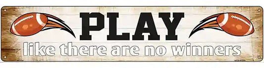 Play No Winners Football Novelty Metal Street Sign