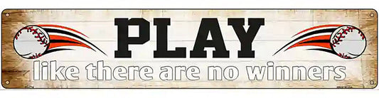 Play No Winners Baseball Novelty Metal Street Sign