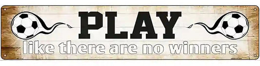 Play No Winners Soccer Novelty Metal Street Sign