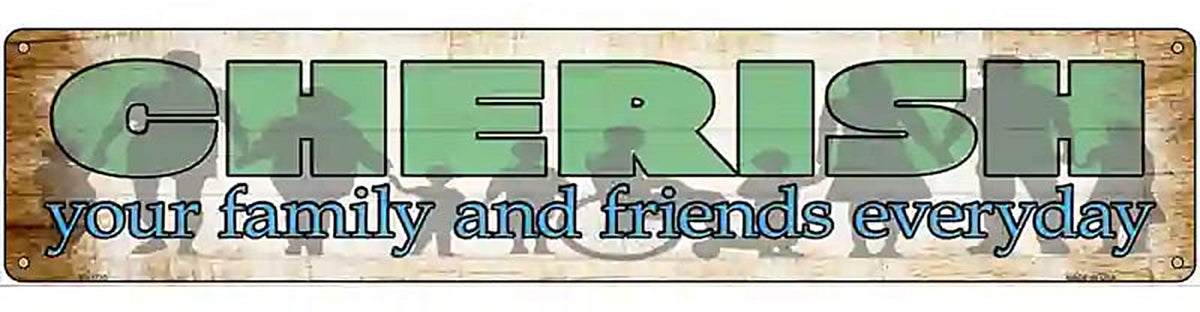 Cherish Family and Friends Novelty Metal Street Sign