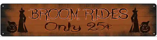 Broom Rides Only 25c Novelty Metal Street Sign
