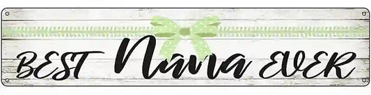 Best Nana Ever Novelty Metal Street Sign