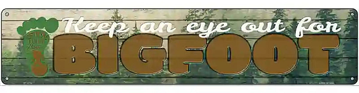 Eye Out For Bigfoot Novelty Metal Street Sign