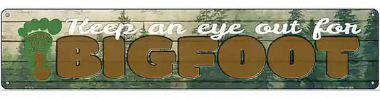 Eye Out For Bigfoot Novelty Metal Street Sign