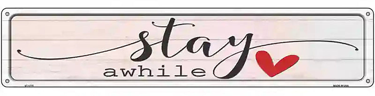 Stay Awhile Novelty Metal Street Sign