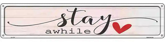 Stay Awhile Novelty Metal Street Sign