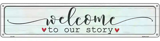 Welcome To Our Story Novelty Metal Street Sign
