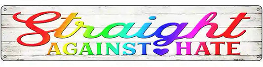 Stright Against Hate Novelty Metal Street Sign