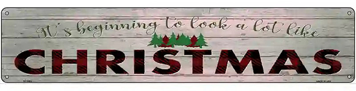 Look A Lot Like Christmas Novelty Metal Street Sign