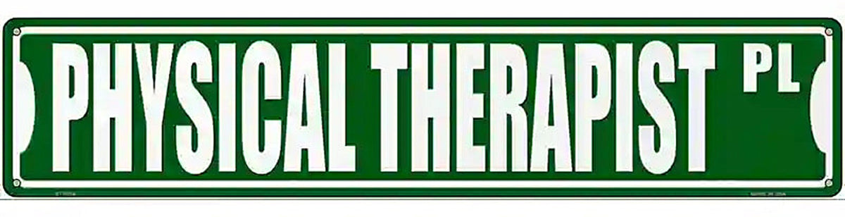 Physical Therapist Pl Novelty Metal Street Sign