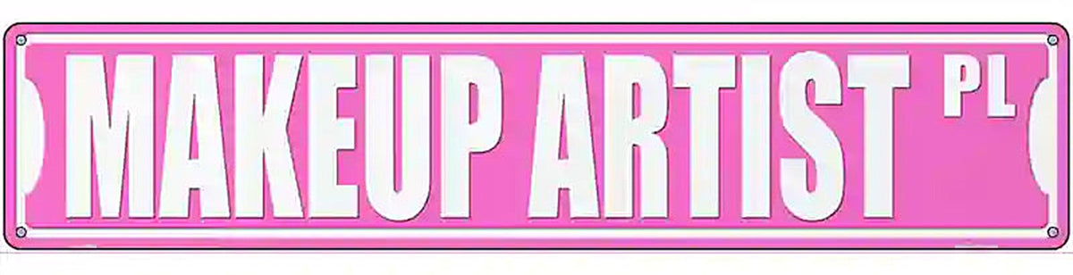 Makeup Artist Pl Novelty Metal Street Sign