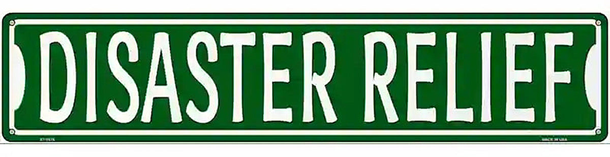 Disaster Relief Novelty Metal Street Sign