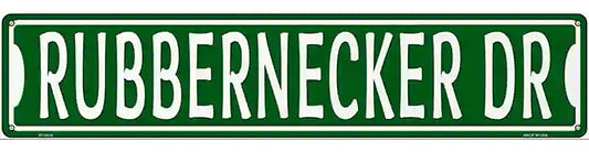 Rubbernecker Dr Novelty Metal Street Sign
