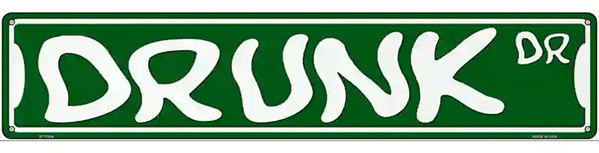 Drunk Dr Novelty Metal Street Sign