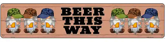 Beer This Way Six Camo Gnomes Novelty Metal Street Sign