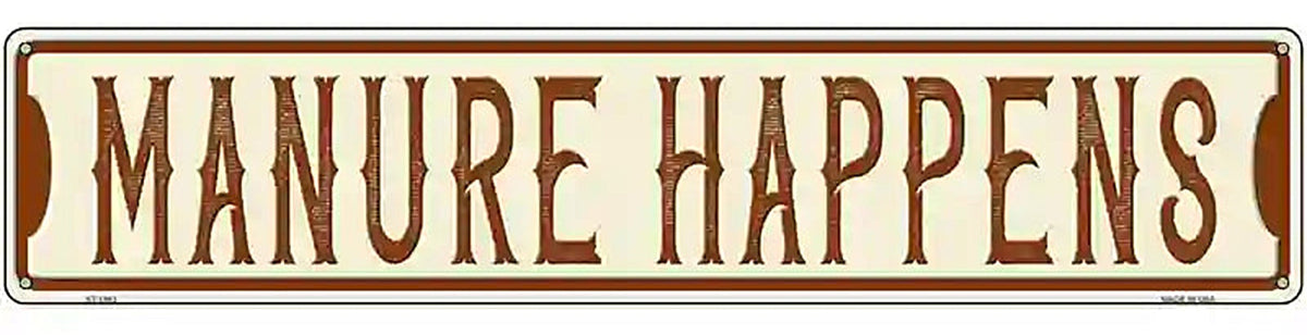 Manure Happens Novelty Metal Street Sign