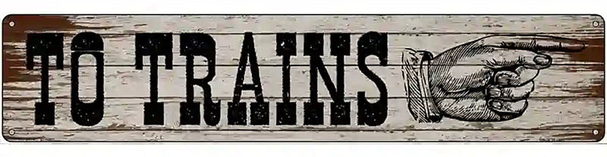 To Trains Right Novelty Metal Street Sign
