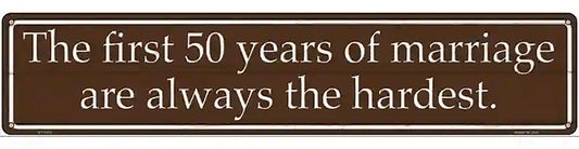 First 50 Years Of Marriage Novelty Metal Street Sign
