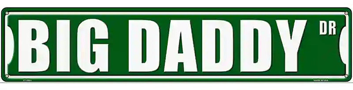 Big Daddy Drive Novelty Metal Street Sign