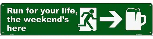 The Weekends Here Novelty Metal Street Sign