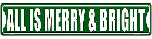 All Is Merry And Bright Novelty Metal Street Sign