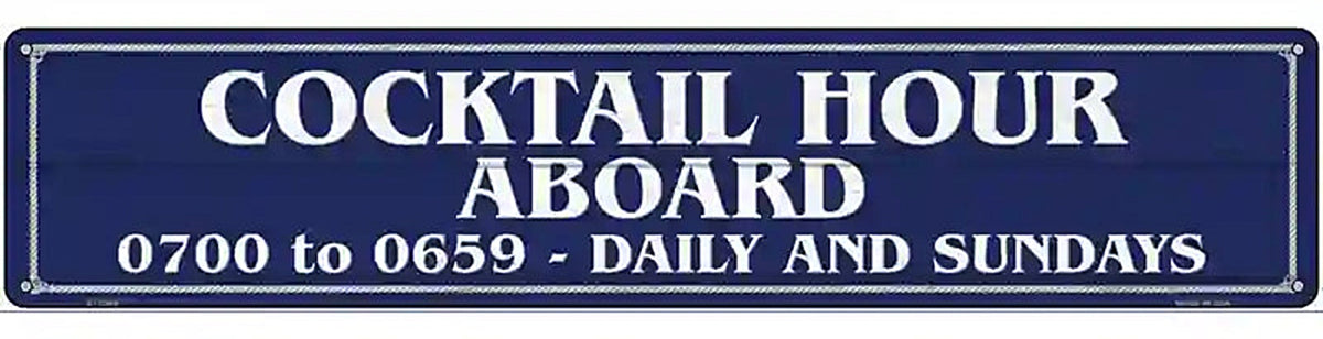 Cocktail Hour Aboard Novelty Metal Street Sign