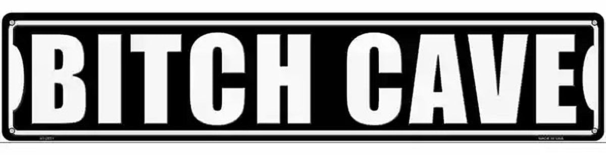 Bitch Cave White Novelty Metal Street Sign