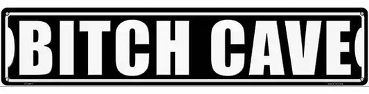 Bitch Cave White Novelty Metal Street Sign