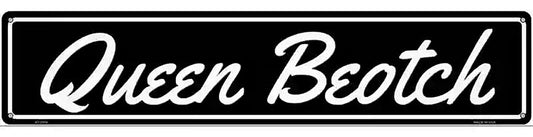 Queen Beotch Novelty Metal Street Sign