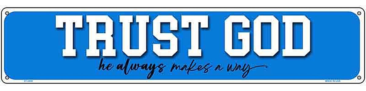 Trust God Novelty Metal Street Sign K-2090