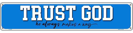 Trust God Novelty Metal Street Sign K-2090
