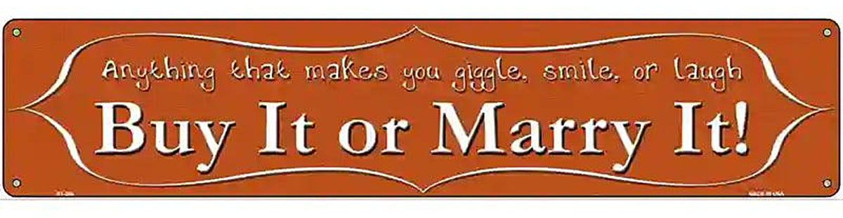 Buy It or Marry It Metal Novelty Street Sign