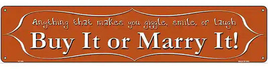 Buy It or Marry It Metal Novelty Street Sign